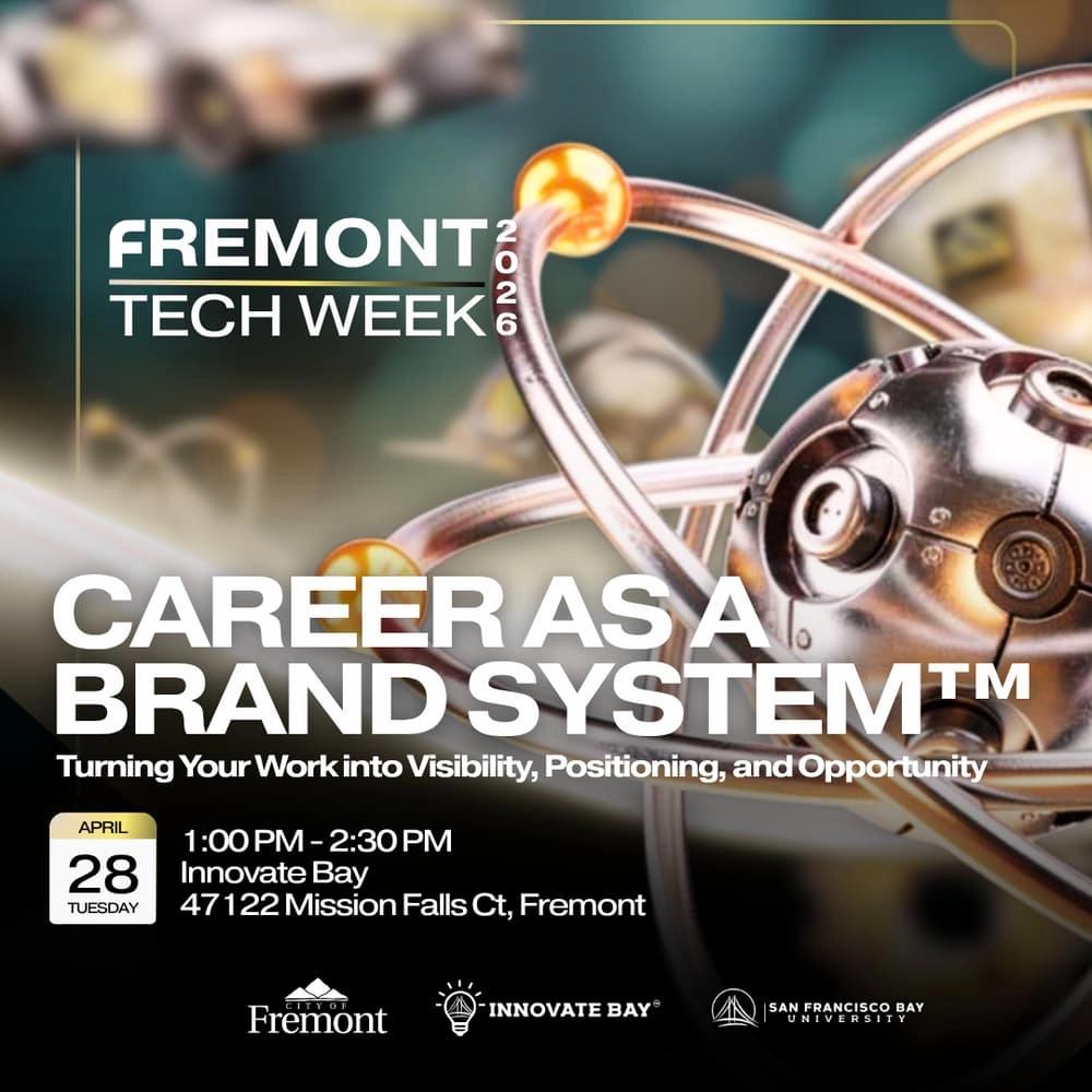 🏆 Fremont Tech Week Day 2: Career as a Brand System™ — Turning Your Work into Visibility, Positioning, and Opportunity