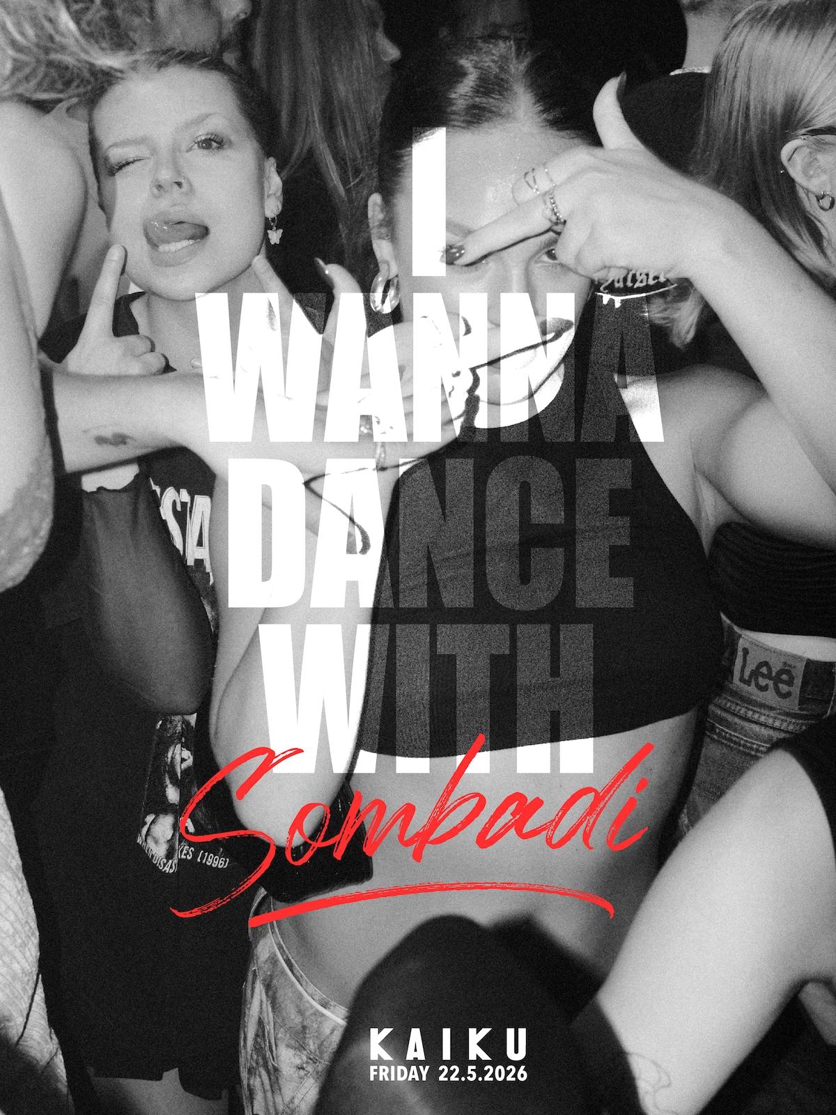 I WANNA DANCE WITH SOMBADI