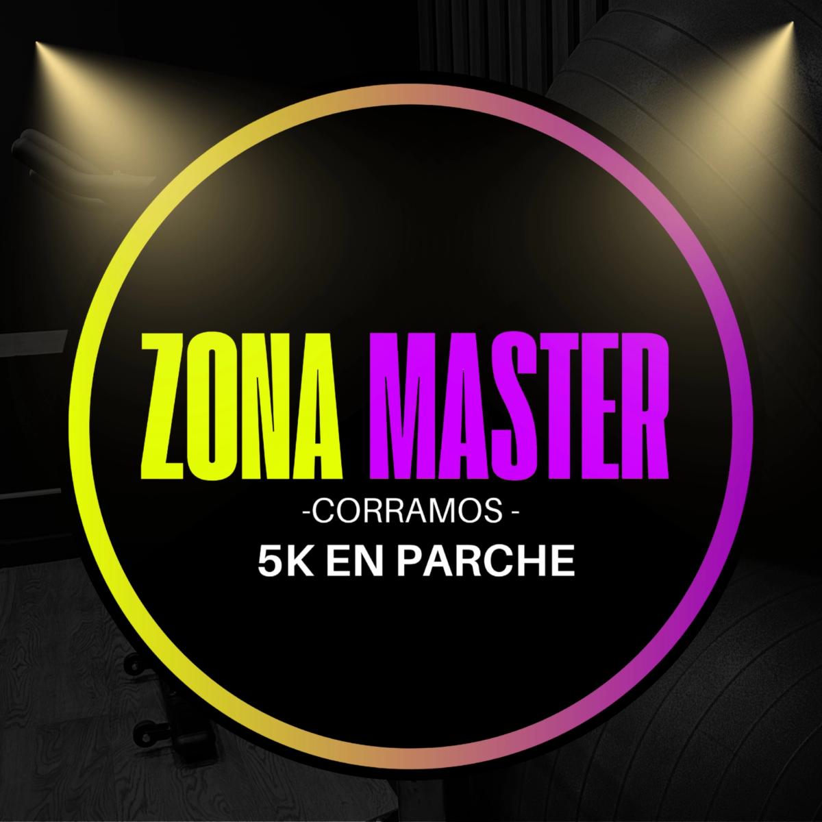 ZONA MÁSTER-CORREMOS 5K EN PARCHE