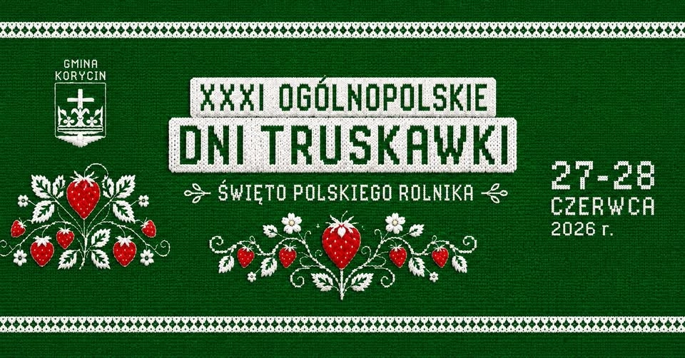 XXXI Ogólnopolskie Dni Truskawki w Korycinie - Święto Polskiego Rolnika