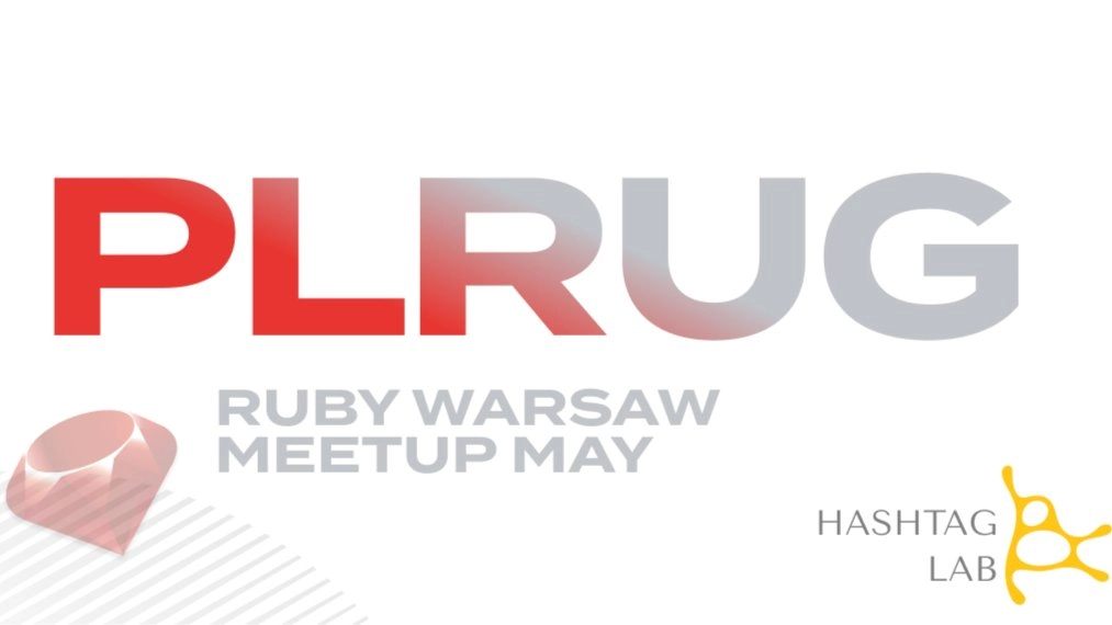 PLRUG Warsaw Meetup โ May Edition @ Hashtag Lab ๐๐