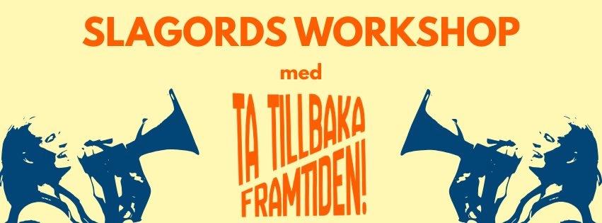 Slagordsworkshop med Ta tillbaka framtiden (Malmö)