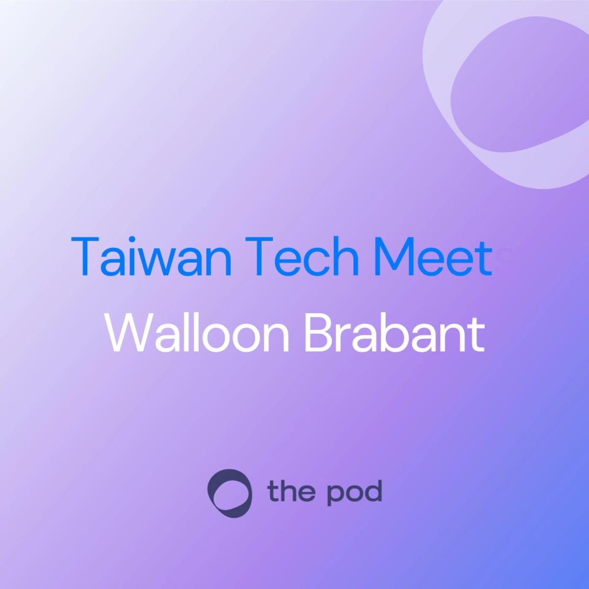 Taiwan Tech Meets Walloon Brabant - Exclusive event