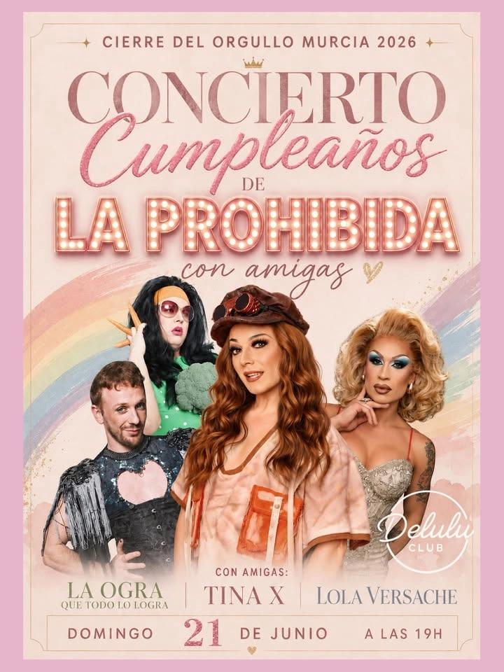 Concierto Cumpleaños de La Prohibida. Cierre del Orgullo Murcia 2026