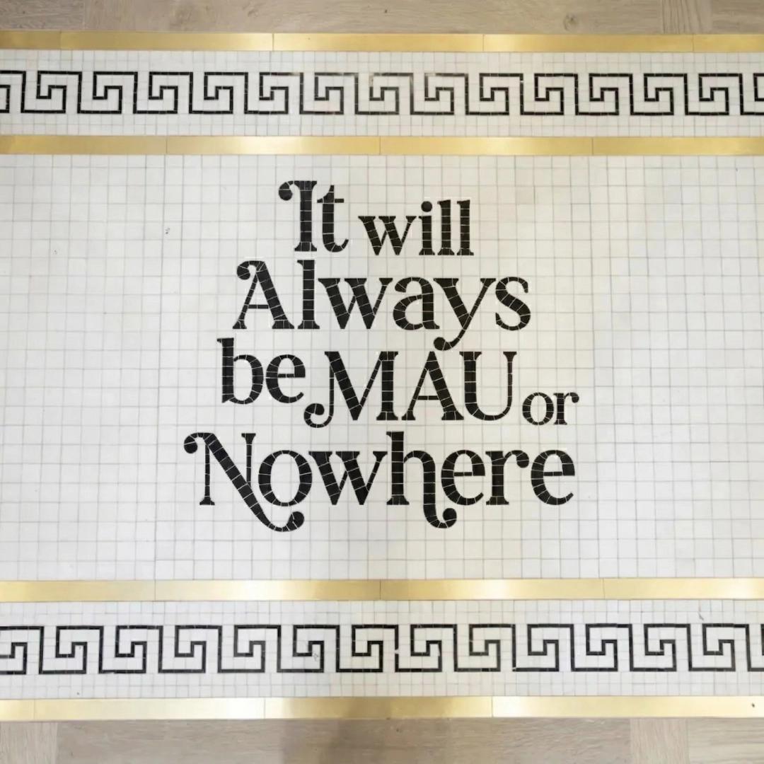MAU or Nowhere