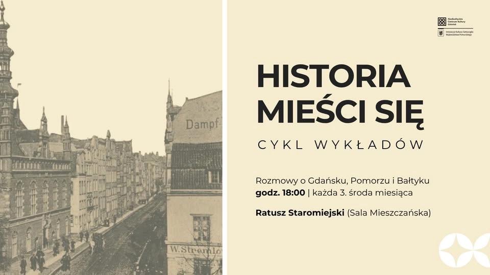 Historia mieści się - rozmowy o Gdańsku, Pomorzu i Bałtyku