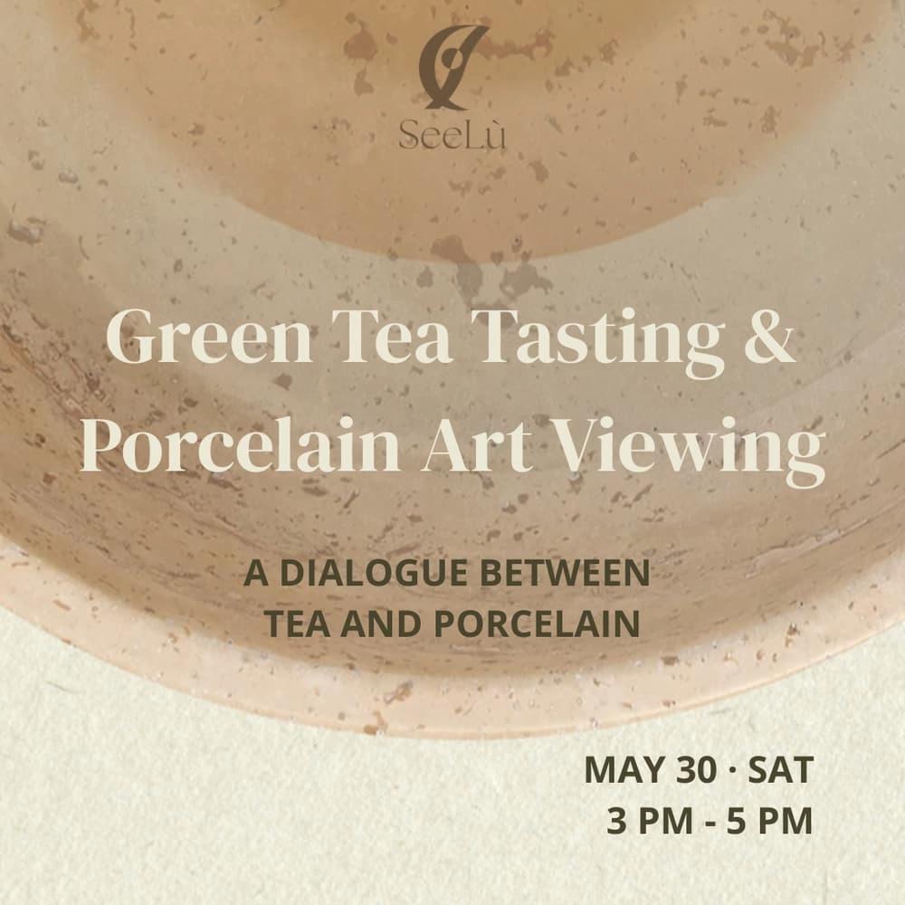 Green Tea Tasting & Porcelain Art Viewing