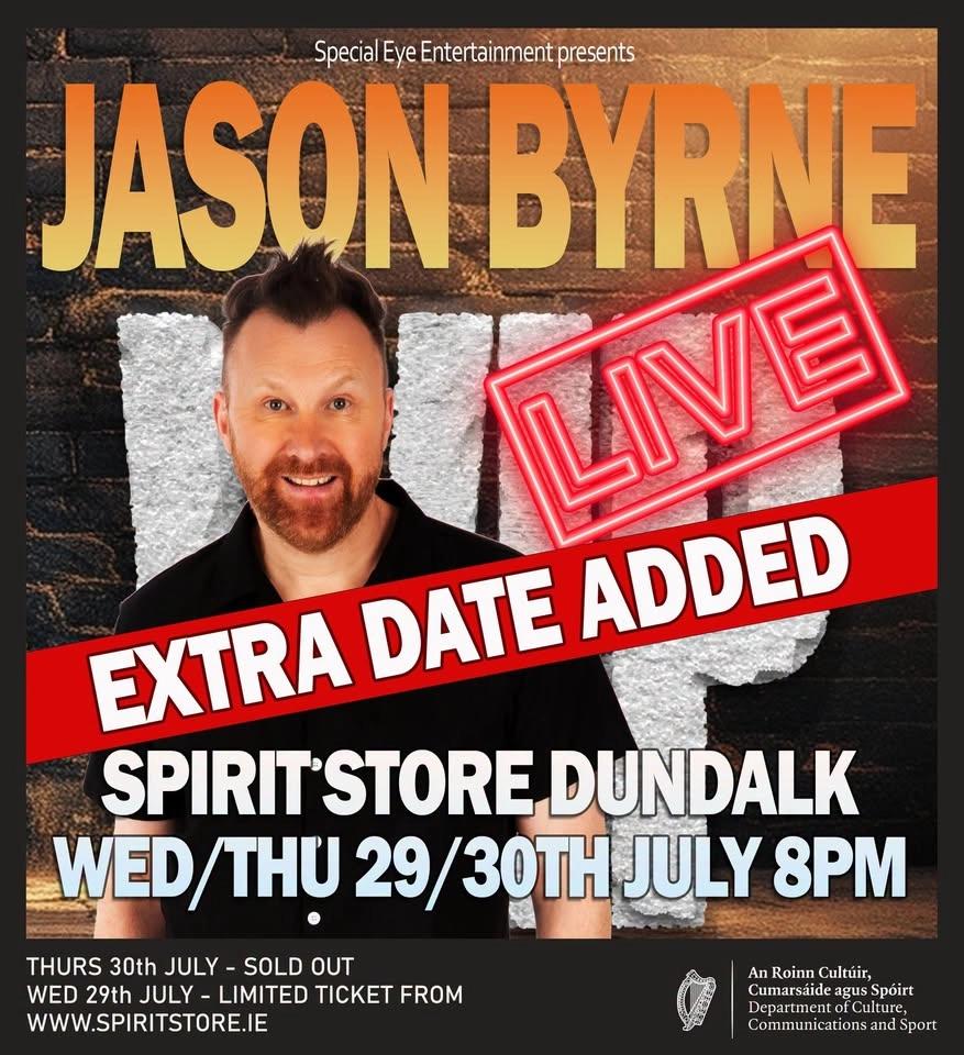 Jason Byrne
Work In Progress
Wed 29th July S0LD 0UT