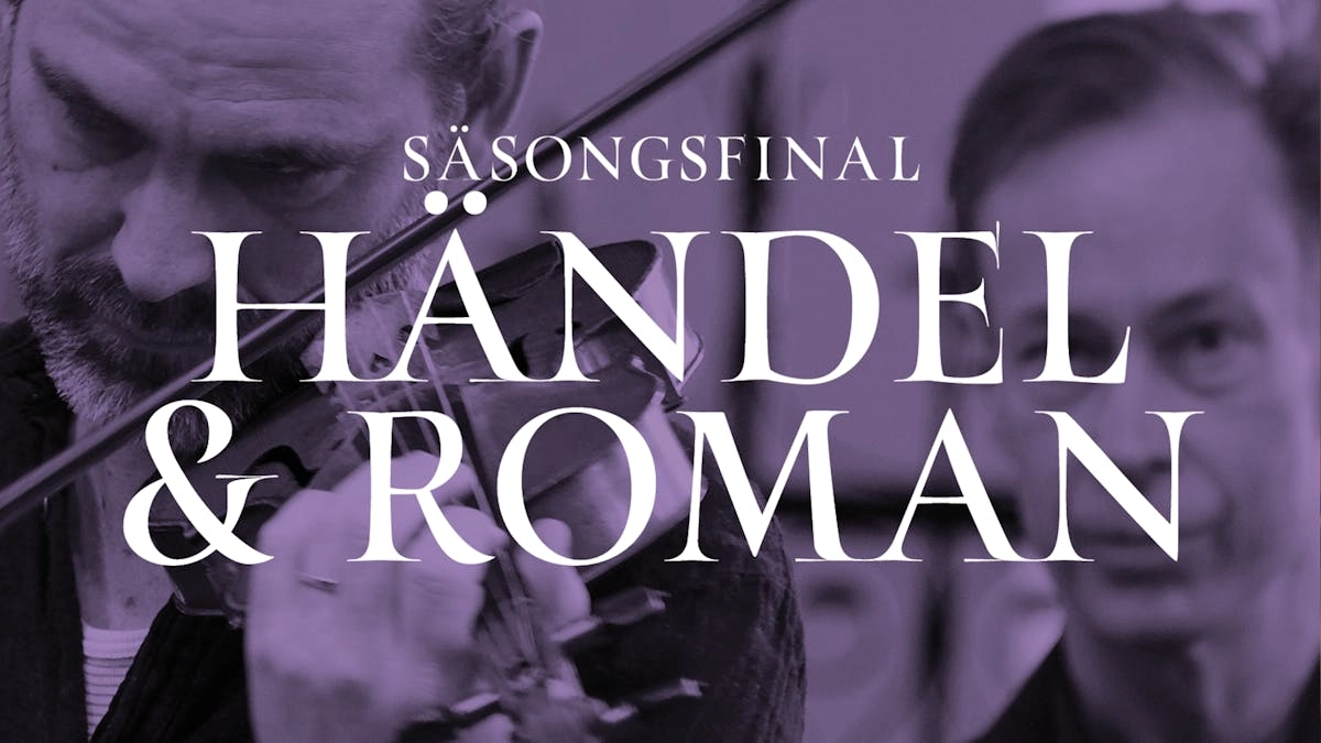 Göteborg Baroque: Säsongsfinal – Händel & Roman