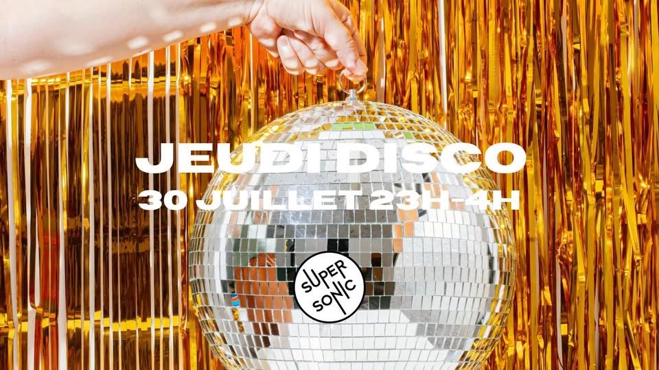 Jeudi Disco tout l'été au Supersonic !