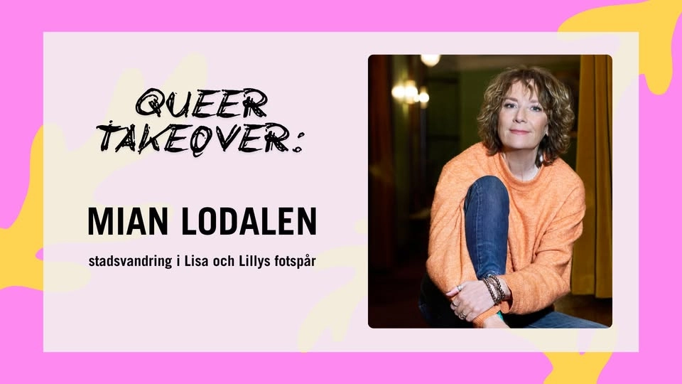 QUEER TAKEOVER presenterar: I Lisa och Lillys fotspår - en stadsvandring med Mian Lodalen