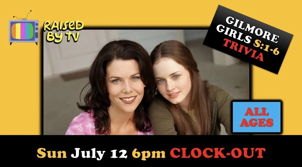 Gilmore Girls Trivia S: 1-6 @ Clock-Out Lounge ALL AGES