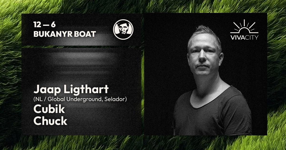 Vivacity - Jaap Ligthart (NL / Global Underground, Selador), Cubik, Chuck