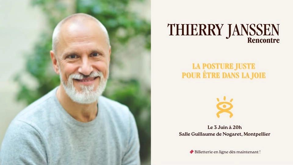 A Montpellier Conférence de Thierry JANSSEN, La Posture Juste pour être dans la Joie