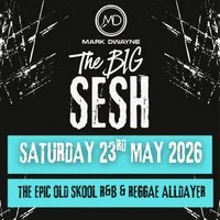 Mark Dwayne The Big Sesh Alldayer