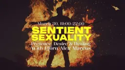 Sentient Sexuality - New Manhood Series