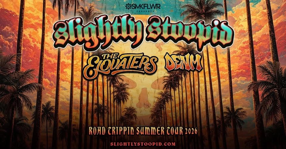 Slightly Stoopid LIVE in Cocoa August 21st w/ The Elovaters & DENM