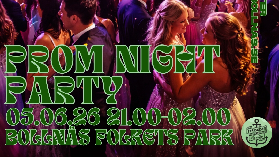 PROM NIGHT PARTY - Bollnäs Folkets Park 5 juni