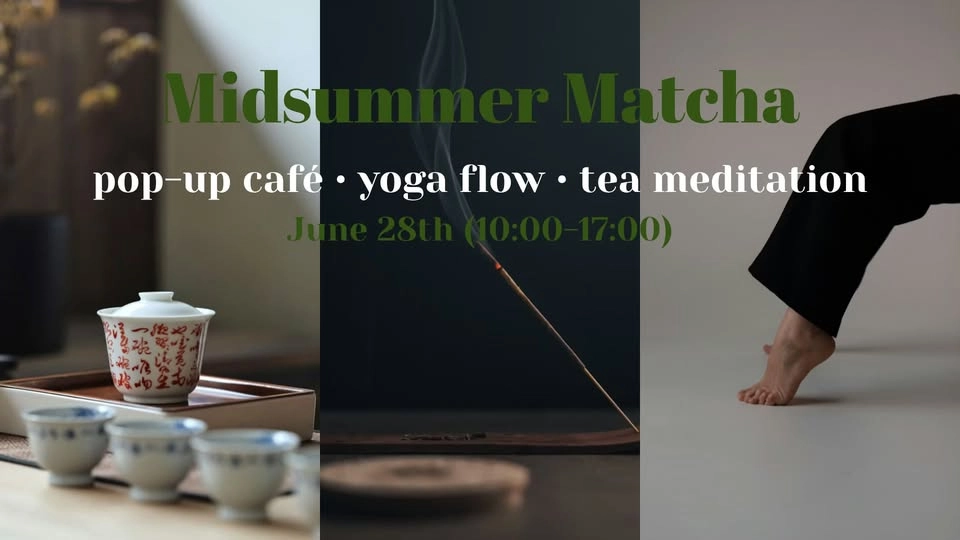 Midsummer Matcha @ Terran 🌸🍵🌼 Pop-Up Café • Yoga Flow • Tea Meditation