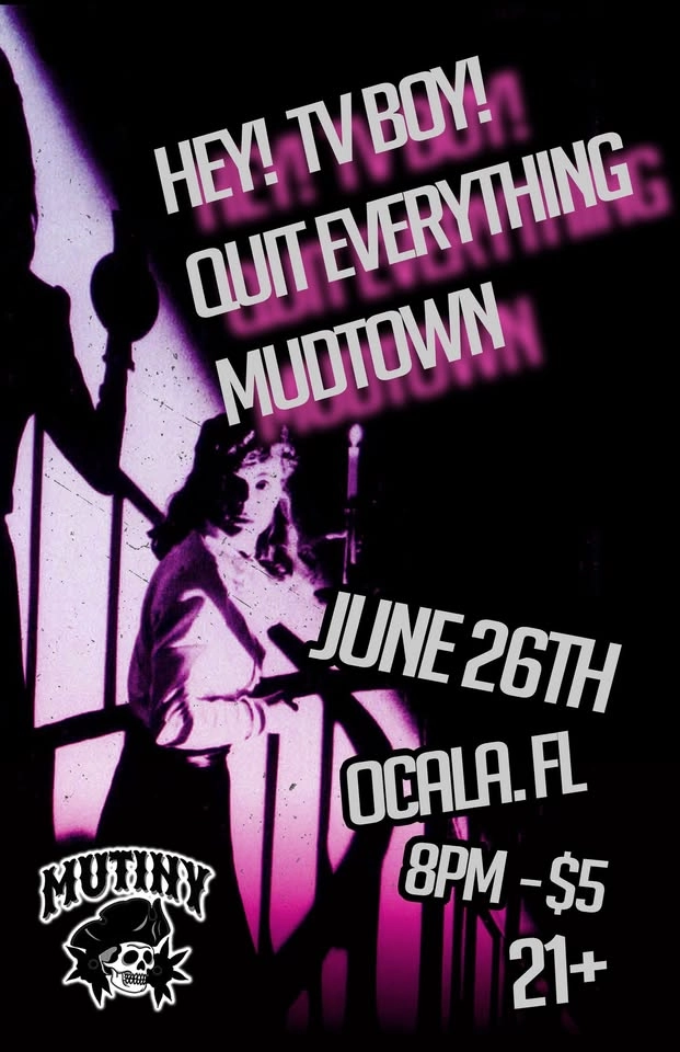 Live Show - Hey! TV Boy! / Quit Everything / Mudtown