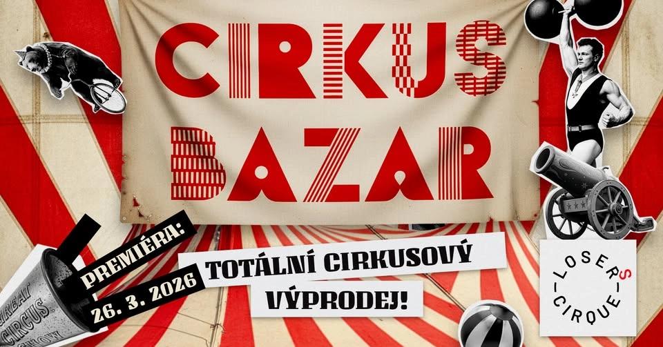Divadelní premiéra: Cirkus Bazar | Losers Cirque Company