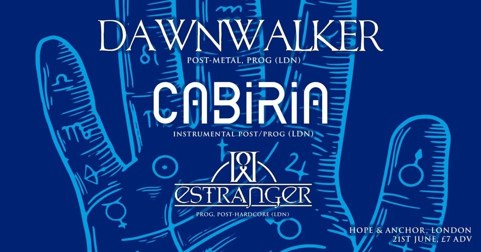 DAWNWALKER + CABIRIA + ESTRANGER