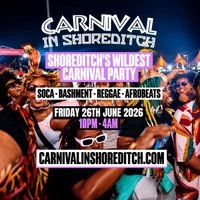 CARNIVAL IN SHOREDITCH - London's Biggest Carnival Party