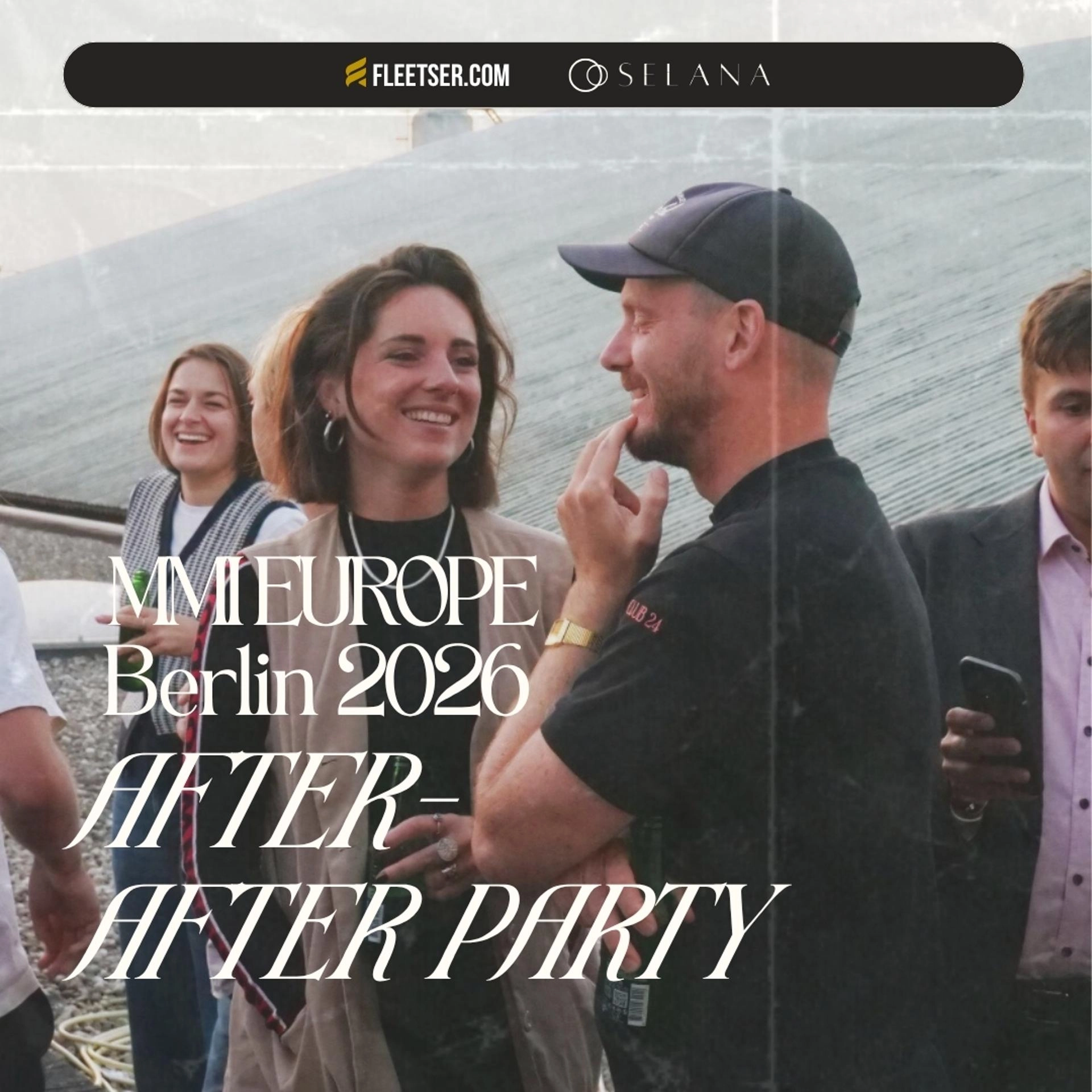 MME 2026 After-After Party by Fleetser.com ☀️ (sponsored by SELANA)