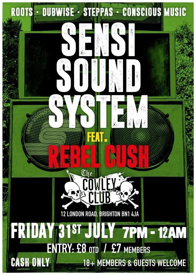 SENSI SOUND SYSTEM Feat. REBEL CUSH at THE COWLEY CLUB, BRIGHTON