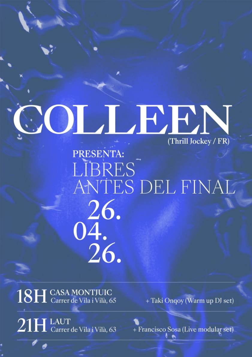 Colleen presents 'Libres Antes Del Final' (double show)