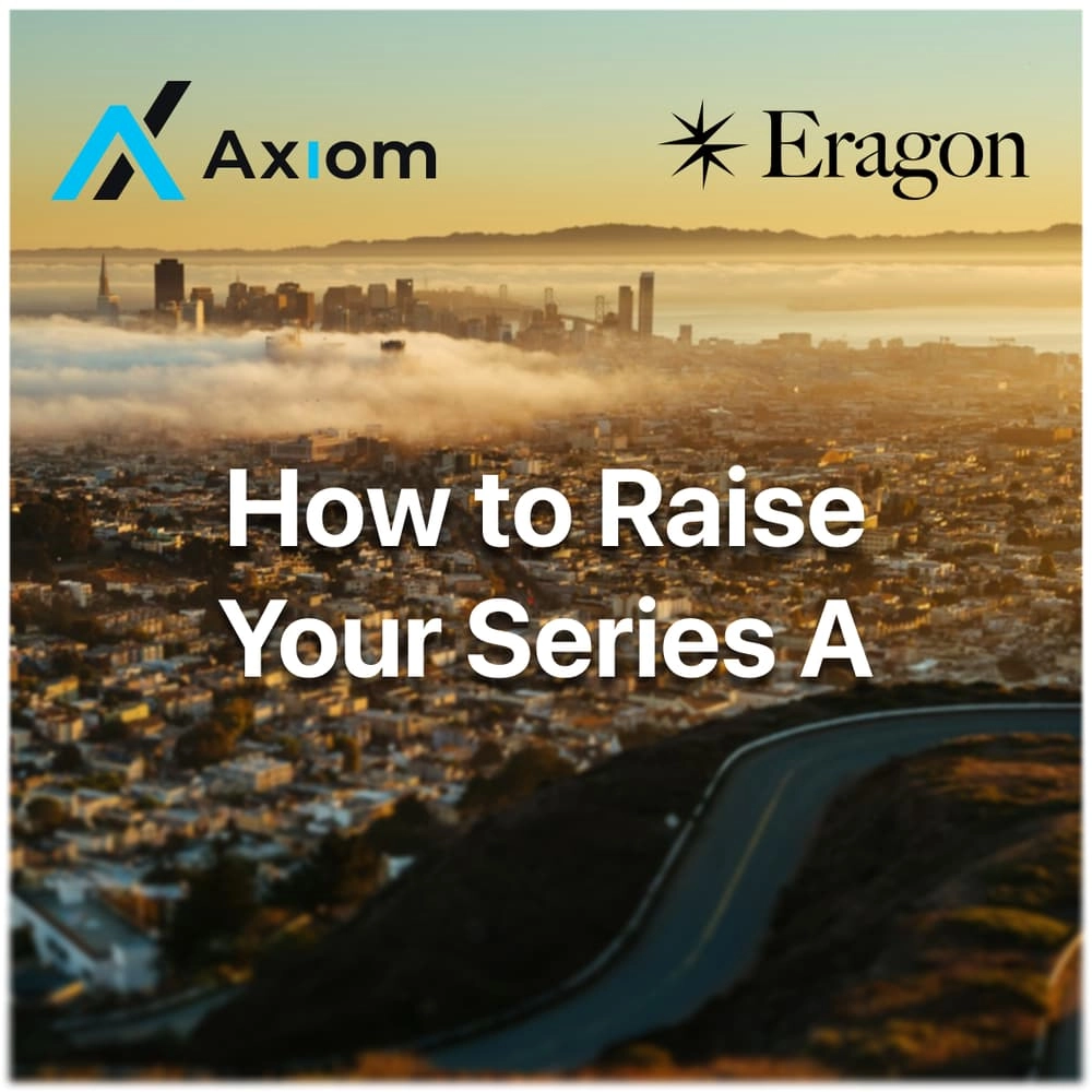 Axiom & Eragon Founder Salon: Raising Your Series A