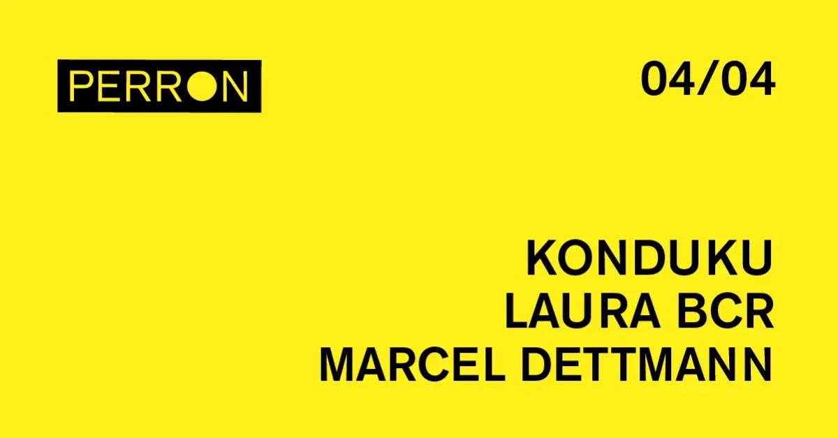 Perron Closing: Marcel Dettmann, Laura BCR, Konduku