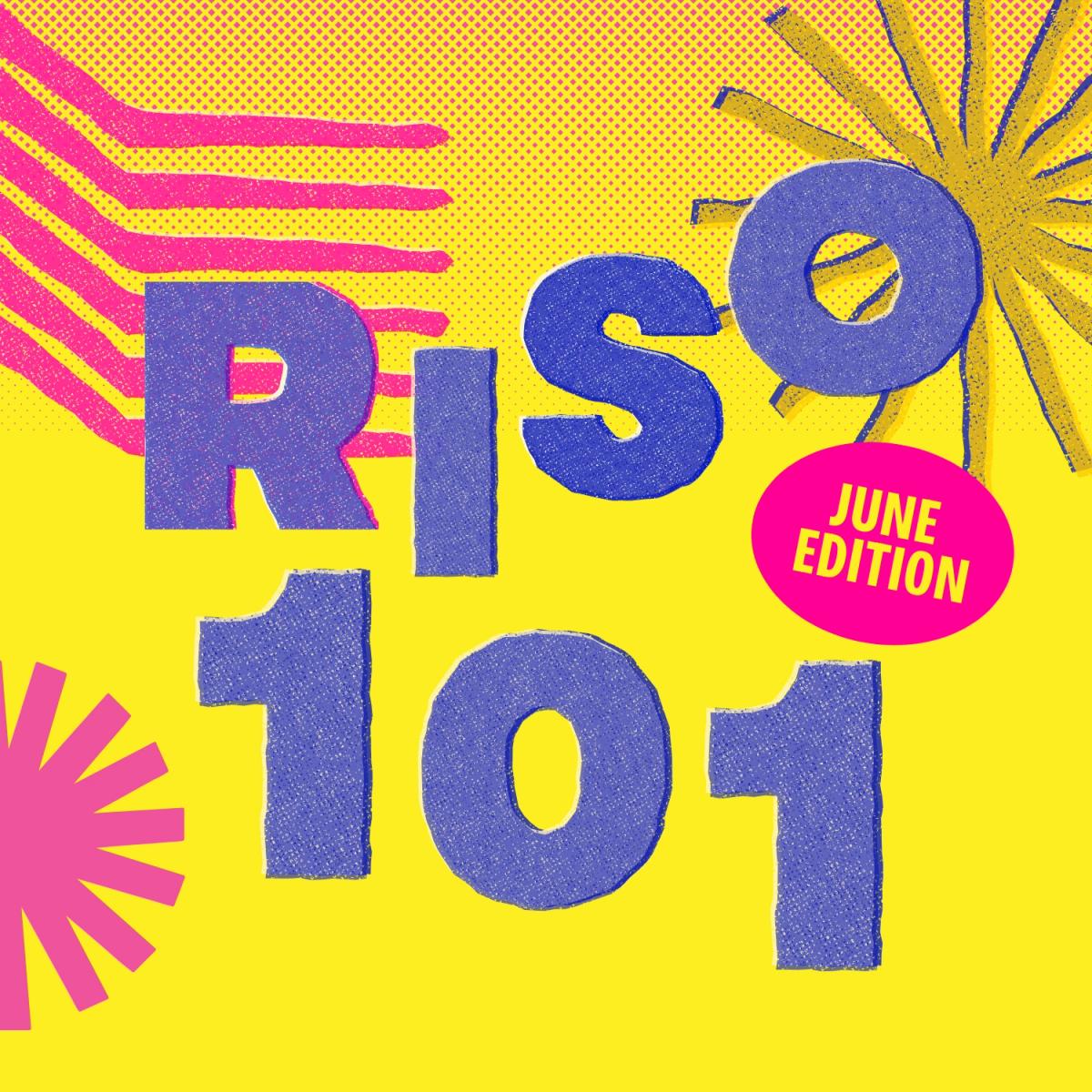 RISO 101: June Edition