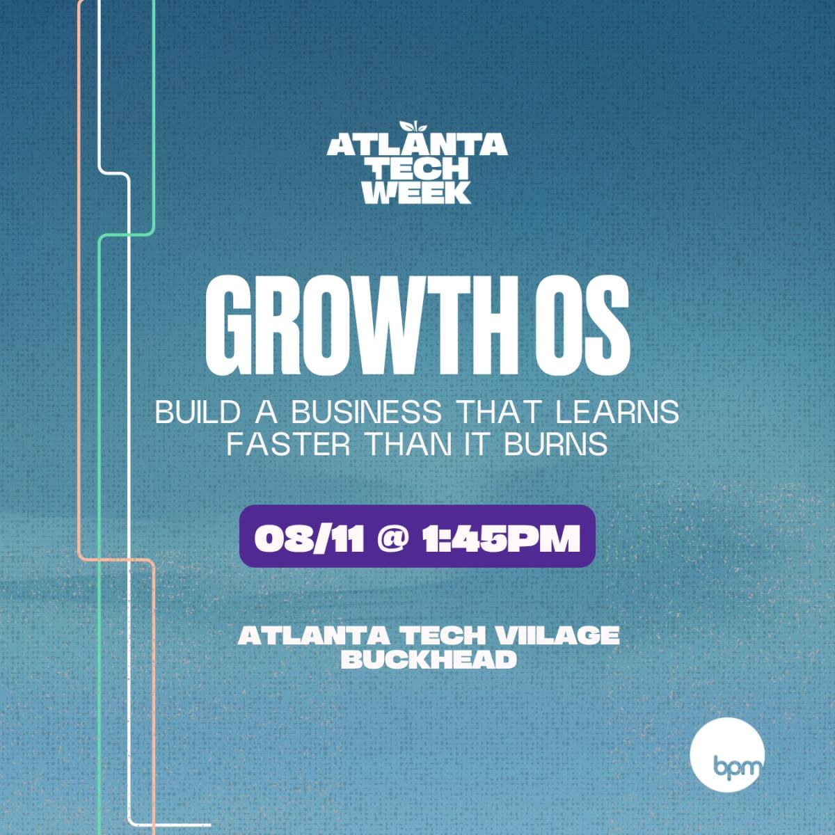 Growth OS: Build a Business That Learns Faster Than It Burns | #ATLTechWeek