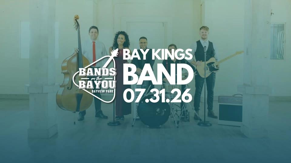 Bands on the Bayou ft. Bay Kings Band