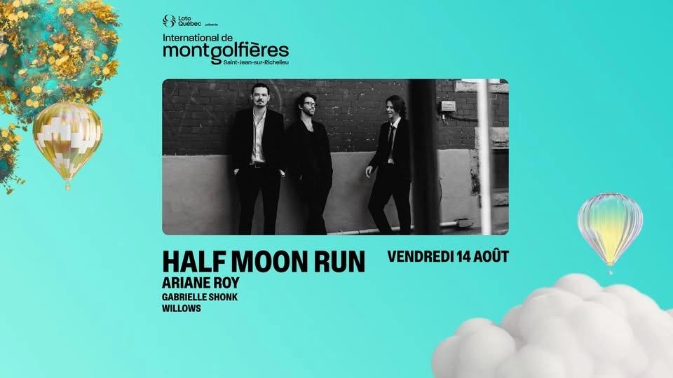 HALF MOON RUN + ARIANE ROY 🌙 - 14 AOÛT 2026