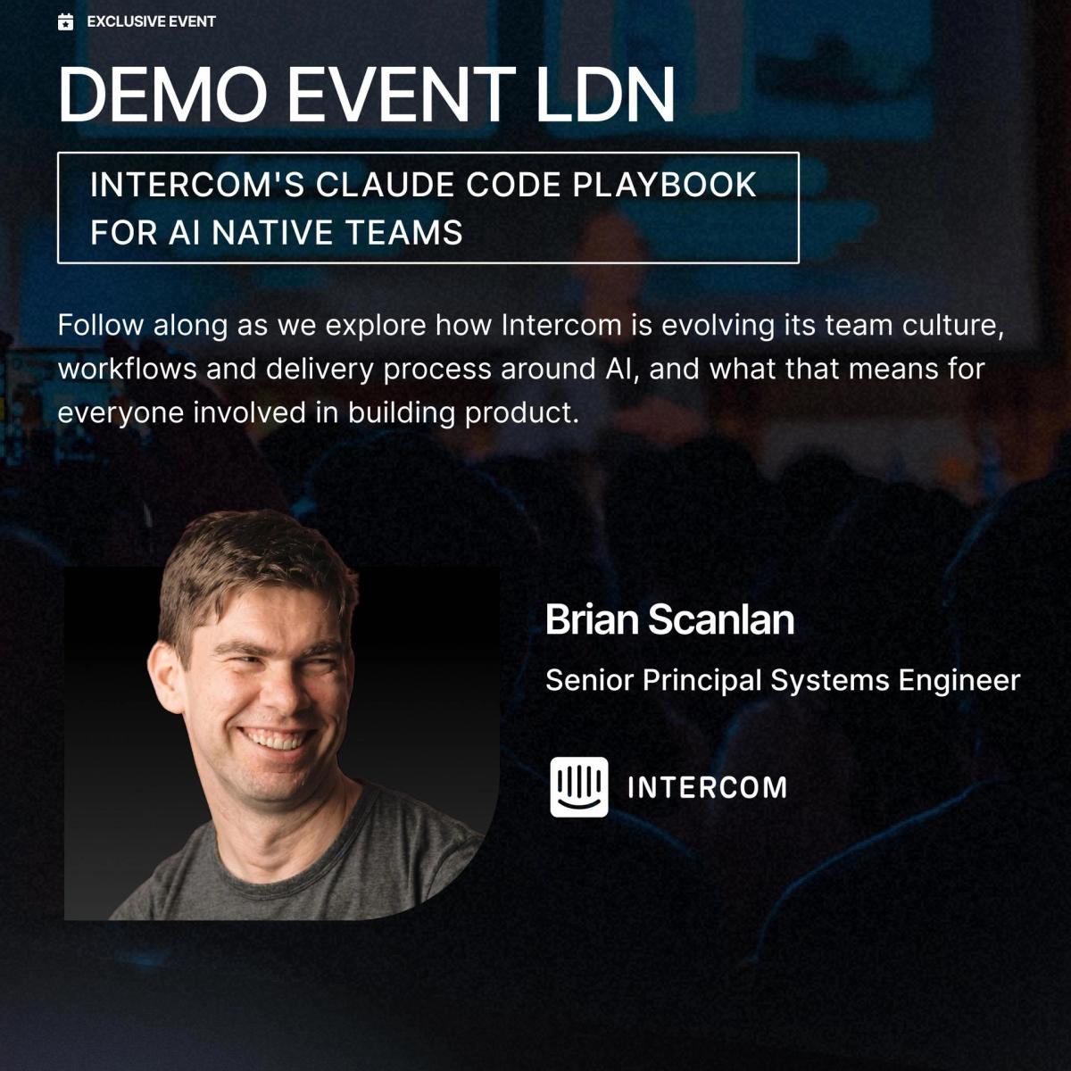 Demo Event LDN: Intercom's Claude Code Playbook for AI Native Teams