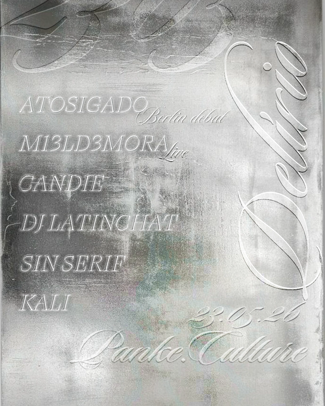 Delírio w/ Atosigado (Berlin debut), CANDIE, m13ld3m0r4, KALI, dj latinchat, sin serif