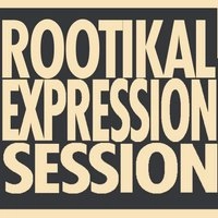 Rootikal Expression Session