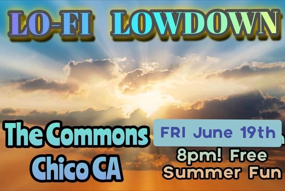 Lo-Fi Lowdown @ The Commons, Chico CA