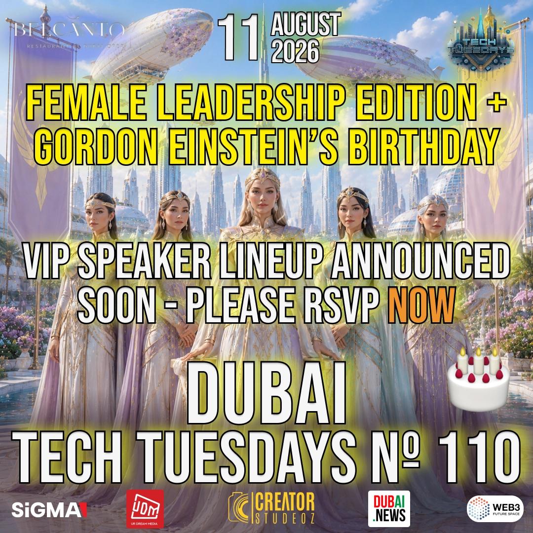 Dubai Tech Tuesdays No. 110 - Female Leadership Edition (Men Welcome) + Gordon Einstein Birthday!