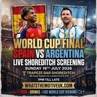 SPAIN vs ARGENTINA: WORLD CUP FINAL SCREENING in EAST LDN