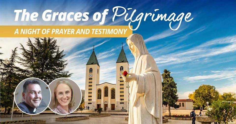 The Graces of Pilgrimage - A Night of Prayer and Testimony