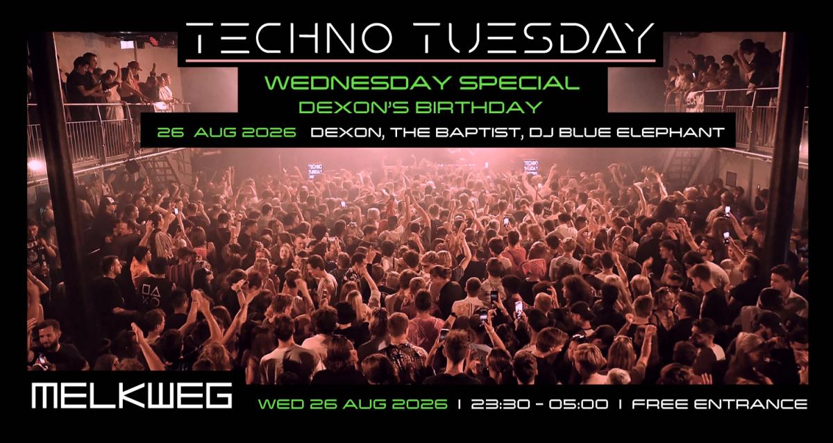Techno Tuesday Amsterdam 'Wednesday Special', Dexon's birthday