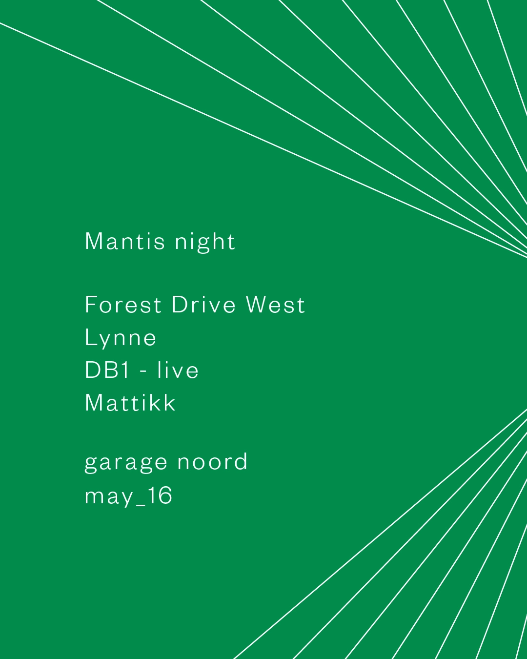 Mantis with Forest Drive West, DB1 (live), Lynne, Mattikk