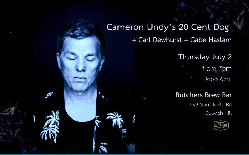 CAMERON UNDY'S 20 CENT DOG - LIVE AT BUTCHERS BREW BAR!