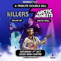 The Killers/Arctic Monkeys Tributes Killaz UK/Arctic Roll: LEEDS