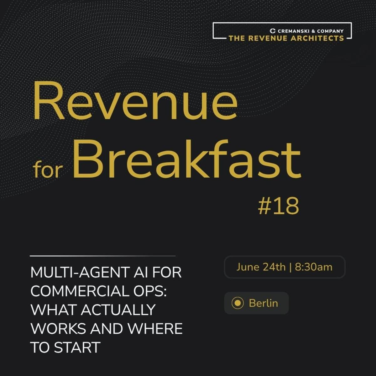 Revenue for Breakfast #18 - Multi-Agent AI for Commercial Ops: What Actually Works and Where to Start