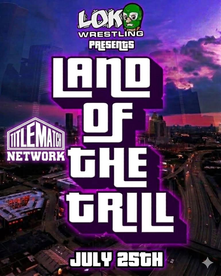 Loko Wrestling Presents Land of The Trill