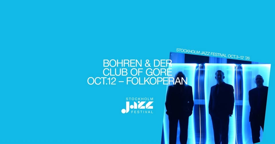 Bohren & der Club of Gore | Stockholm Jazz Festival